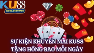 Sự kiện khuyến mãi Ku88 tặng hồng bao lì xì mỗi ngày