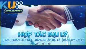 Tìm hiểu thông tin về đại lý Kubet Ku88